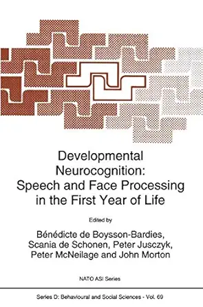 developmental neurocognition speech and face processing in the first year of life 1st edition b de boysson