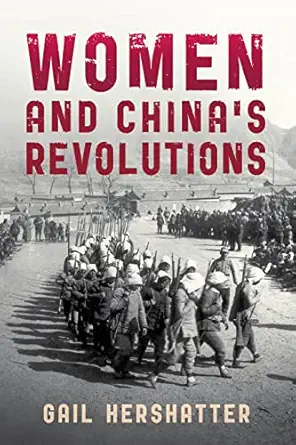 women and chinas revolutions 1st edition gail hershatter 1442215690, 978-1442215696