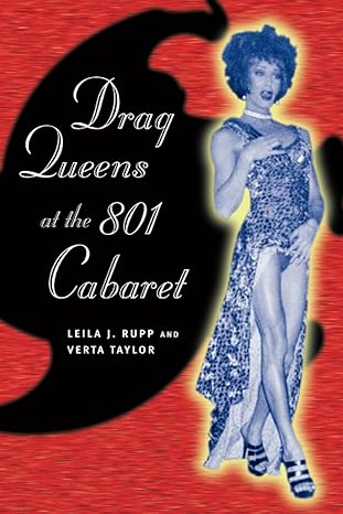 drag queens at the 801 cabaret 1st edition leila j rupp ,verta taylor 022632656x, 978-0226326566