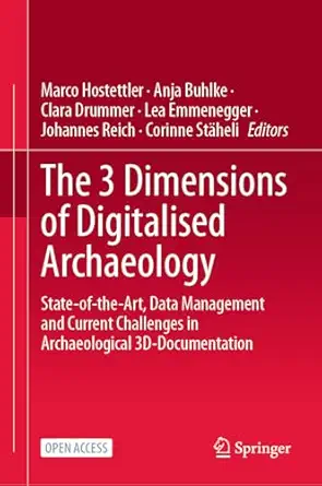 the 3 dimensions of digitalised archaeology state of the art data management and current challenges in
