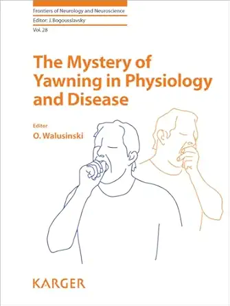 the mystery of yawning in physiology and disease 1st edition o walusinski 3805594046, 978-3805594042