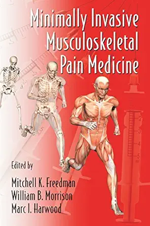 minimally invasive musculoskeletal pain medicine 1st edition mitchell freedman ,william b morrison md ,marc i