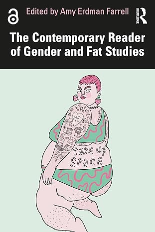 the contemporary reader of gender and fat studies 1st edition amy erdman farrell 036769168x, 978-0367691684