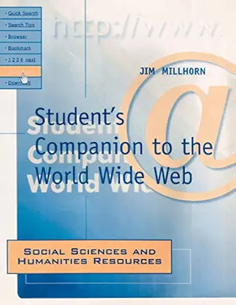 students companion to the world wide web social sciences and humanities resources 1st edition jim millhorn