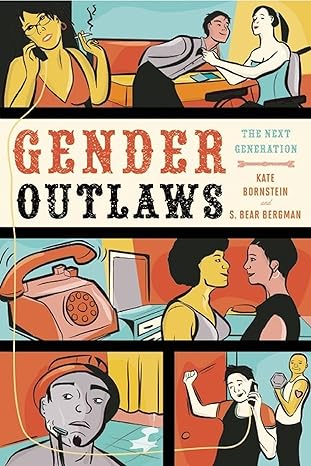 gender outlaws the next generation 1st edition kate bornstein ,s bear bergman 1580053084, 978-1580053082