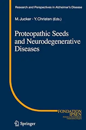 proteopathic seeds and neurodegenerative diseases 1st edition mathias jucker ,yves christen 3642354904,