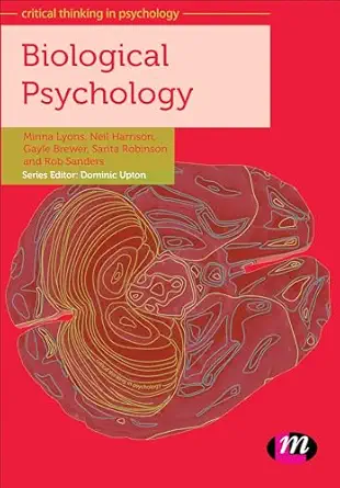 biological psychology 1st edition minna lyons ,neil harrison ,gayle brewer ,sarita robinson ,robert l sanders