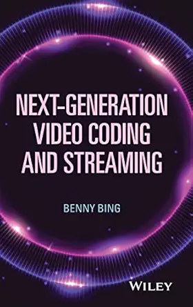 next generation video coding and streaming 1st edition benny bing 1118891309, 978-1118891308