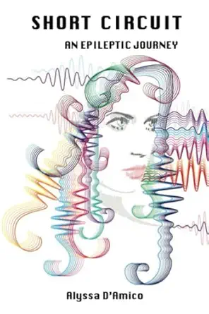 short circuit an epileptic journey 1st edition alyssa d\\\\\\\'amico ,dr gerald novak 1605713864,