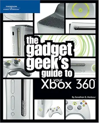 the gadget geeks guide to your xbox 360 1st edition jonathan s harbour 159863173x, 978-1598631739