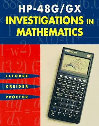 hp 48g/gx investigations in mathematics 1st edition donald r latorre ,donald l kreider ,t g proctor