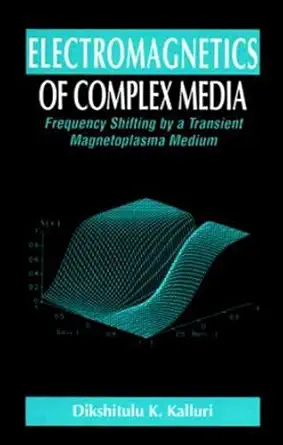 electromagnetics of time varying complex media frequency and polarization transformer 1st edition dikshitulu