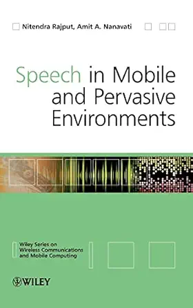 speech in mobile and pervasive environments 1st edition nitendra rajput ,amit anil nanavati 0470694351,