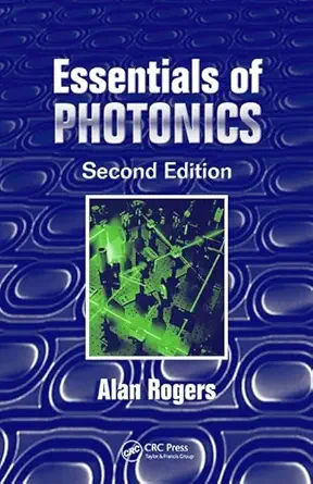 essentials of photonics 1st edition alan rogers 1138455733, 978-1138455733
