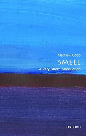 smell a very short introduction 1st edition matthew cobb 0198825250, 978-0198825258