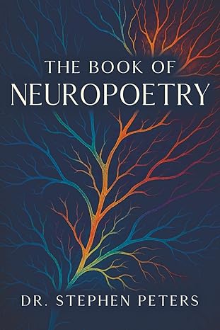 the book of neuropoetry 1st edition dr stephen peters 1681116030, 978-1681116037