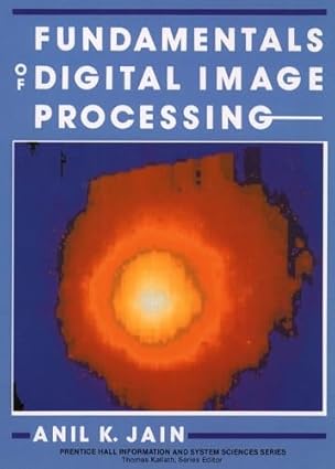 fundamentals of digital image processing 1st edition anil k jain 0133361659, 978-0133361650