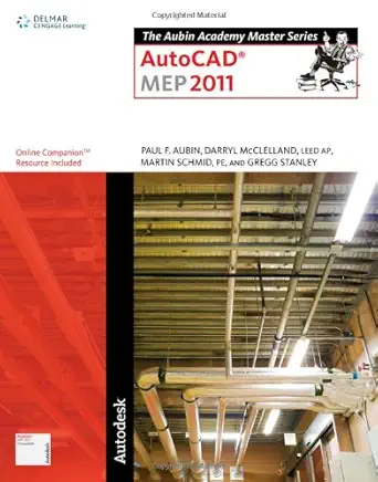 autocad mep 2011 1st edition paul f aubin ,darryl mcclelland ,martin j schmid ,gregg stanley 1111137927,
