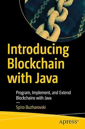 introducing blockchain with java program implement and extend blockchains with java 1st edition spiro