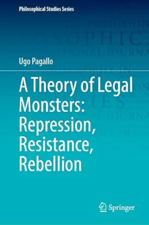 a theory of legal monsters repression resistance rebellion 1st edition ugo pagallo 3032107709, 978-3032107701