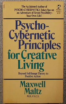 psychocybernetic principles for creative living 1st edition maxwell maltz 0671476203, 978-0671476205