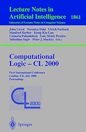 computational logic a cl 2000 first international conference london uk july 24a 28 2000 proceedings 1st