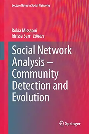 social network analysis community detection and evolution 1st edition rokia missaoui ,idrissa sarr