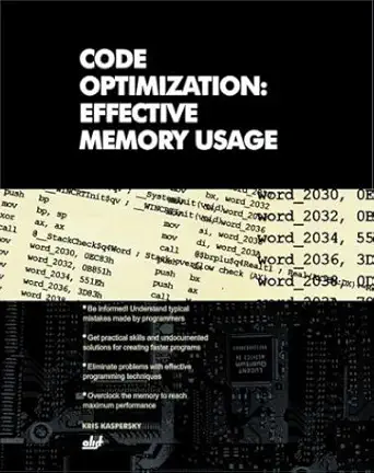 code optimization effective memory usage 1st edition kris kaspersky 1931769249, 978-1931769242