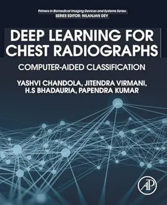 deep learning for chest radiographs computer aided classification 1st edition yashvi chandola ,jitendra