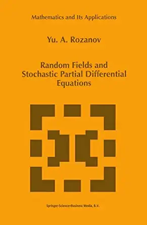 random fields and stochastic partial differential equations 1st edition y a rozanov 9048150094, 978-9048150090