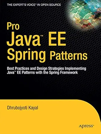 pro java ee spring patterns best practices and design strategies implementing java ee patterns with the