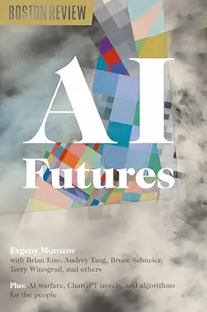 ai futures 1st edition evgeny morozov 1946511919, 978-1946511911