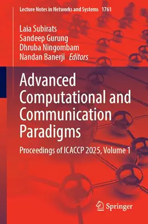 advanced computational and communication paradigms proceedings of icaccp 2025 volume 1 1st edition laia