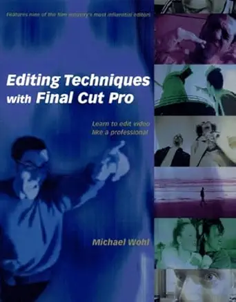 editing techniques with final cut pro 1st edition michael wohl 0201734834, 978-0201734836