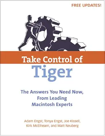 take control of tiger 1st edition adam engst ,tonya engst ,glenn fleishman ,joe kissell ,kirk mcelhearn ,matt