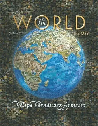 the world a history combined volume 1st edition felipe fernandez armesto 013113499x, 978-0131134997