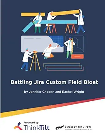 battling jira custom field bloat 1st edition rachel wright ,jennifer choban 1673613594, 978-1673613599