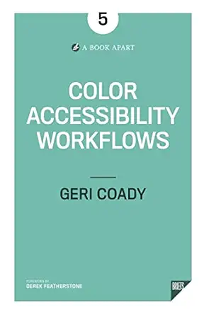color accessibility workflows 1st edition geri coady ,a book apart 1937557561, 978-1937557560
