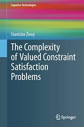 the complexity of valued constraint satisfaction problems 1st edition stanislav a 1/2ivna 1/2 3642339735,