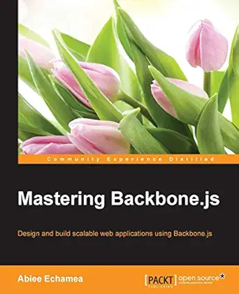 mastering backbone js 1st edition abiee echamea 1783288493, 978-1783288496