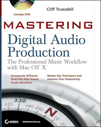mastering digital audio production the professional music workflow with mac os x 1st edition cliff truesdell