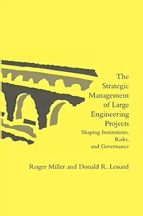 the strategic management of large engineering projects shaping institutions risks and governance 1st edition