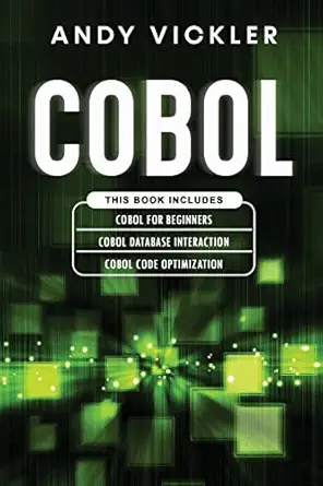 cobol this book includes cobol basics for beginners + cobol database interaction + cobol code optimization