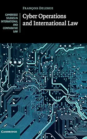 cyber operations and international law 1st edition frana ois delerue 1108490271, 978-1108490276