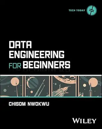 data engineering for beginners 1st edition chisom nwokwu 139432541x, 978-1394325412