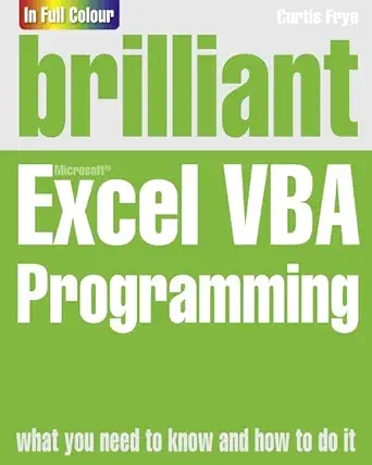 brilliant excel vba programming 1st edition curtis frye 0273771973, 978-0273771975