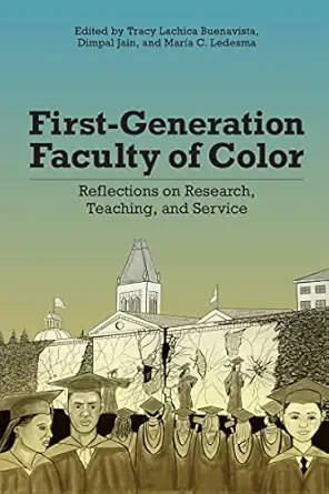 first generation faculty of color reflections on research teaching and service 1st edition tracy lachica