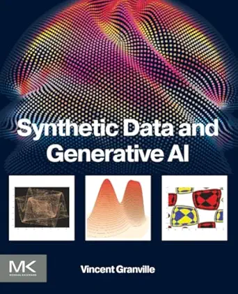synthetic data and generative ai 1st edition vincent granville 0443218579, 978-0443218576