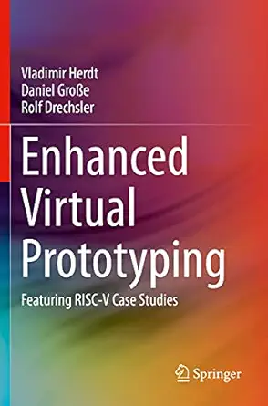 enhanced virtual prototyping featuring risc v case studies 1st edition vladimir herdt ,daniel groa e ,rolf