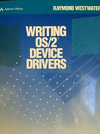writing os/2 device drivers 1st edition raymond westwater 0201522349, 978-0201522341